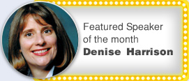 Denise Harrison - Speaker of the Month